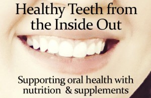 Healthy-Teeth-from-the-inside-out-supporting-oral-health-with-nutrition-and-supplements, Dr Keefe,  Natural Health care, pain, Tulsa chiropractor,